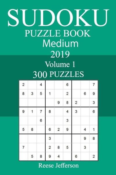 Cover for Reese Jefferson · 300 Medium Sudoku Puzzle Book 2019 (Taschenbuch) (2018)