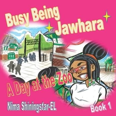 Cover for Nima Shiningstar- El · Busy Being Jawhara: A day at the Zoo Book 1 (Paperback Book) (2021)