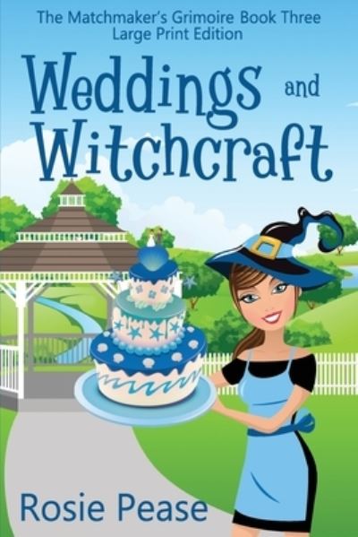 Cover for Rosie Pease · Weddings and Witchcraft (Pocketbok) (2020)