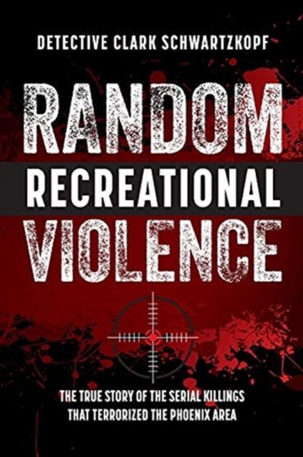 Cover for Detective Clark Schwartzkopf · Random Recreational Violence (Pocketbok) (2021)
