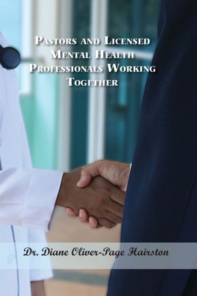 Cover for Dr Diane Oliver-Page Hairston · Pastors and Licensed Mental Health Professionals Working Together (Paperback Book) (2021)