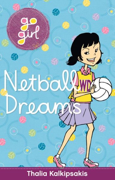 Cover for Thalia Kalkipsakis · Go Girl: Netball Dreams (N/A) (2018)