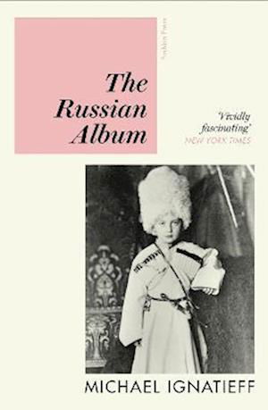 The Russian Album - Michael Ignatieff - Books - Pushkin Press - 9781782279068 - May 25, 2023