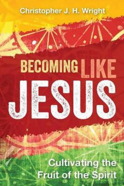 Cover for Christopher J H Wright · Becoming Like Jesus (Paperback Book) (2016)
