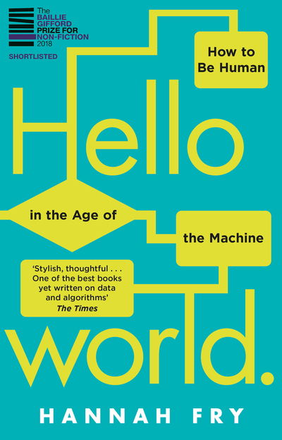 Cover for Hannah Fry · Hello World: How  to be Human in the Age of the Machine (Pocketbok) (2019)