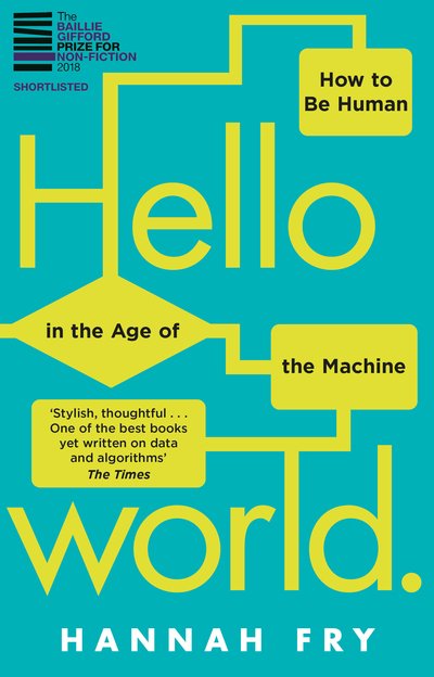 Cover for Hannah Fry · Hello World: How  to be Human in the Age of the Machine (Paperback Book) (2019)