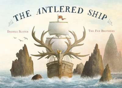Cover for Dashka Slater · Antlered Ship (Paperback Book) [Illustrated edition] (2019)