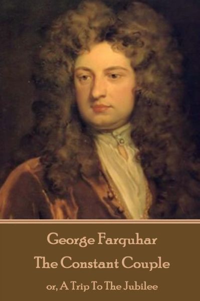 Cover for George Farquhar · George Farquhar - The Constant Couple (Paperback Book) (2017)