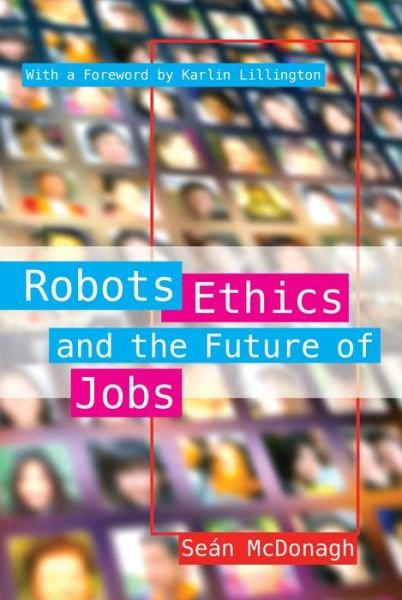Cover for Sean McDonagh · Robots, Ethics and the Future of Jobs (Paperback Book) (2021)