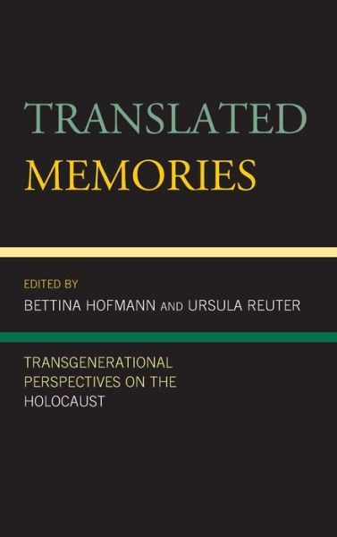 Cover for Ursula Reuter · Translated Memories: Transgenerational Perspectives on the Holocaust - Lexington Studies in Jewish Literature (Hardcover Book) (2020)