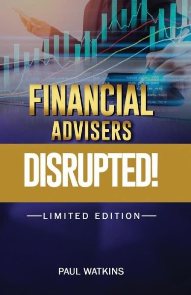 Cover for Paul Watkins · Financial Advisers - Disrupted (Paperback Book) (2019)