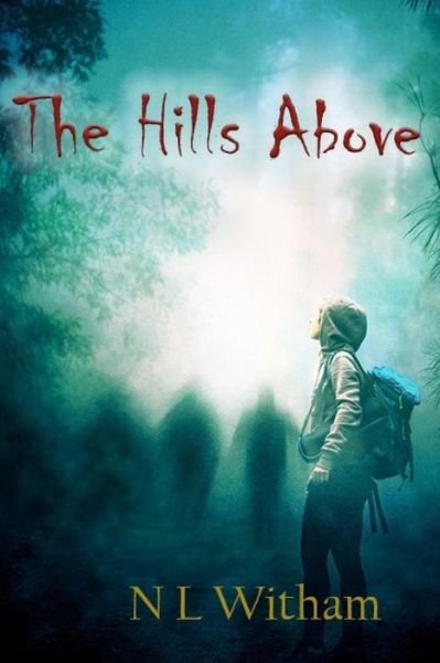 Cover for N L Witham · The Hills Above (Pocketbok) (2020)