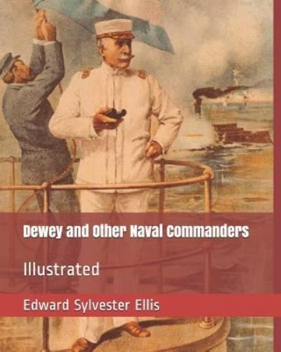 Cover for Edward Sylvester Ellis · Dewey and Other Naval Commanders (Paperback Book) (2019)