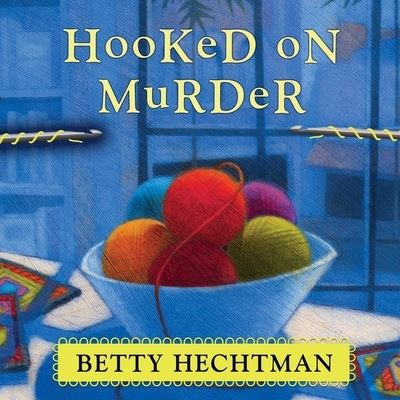 Hooked on Murder - Betty Hechtman - Muzyka - Tantor Audio - 9781799985068 - 5 kwietnia 2016