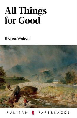 Cover for Thomas Watson · All Things for Good (Pocketbok) (2021)