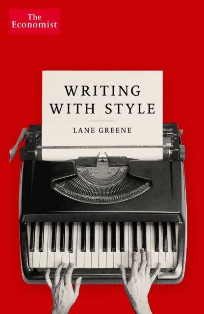 Cover for Lane Greene · Writing with Style: The Economist Guide (Paperback Book) [Main edition] (2023)