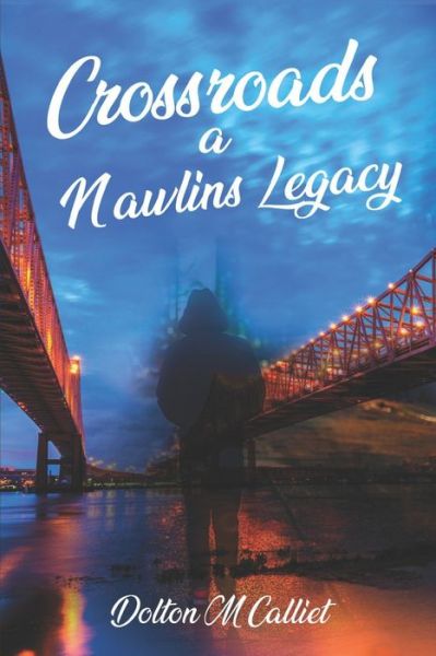 Cover for Dolton M Calliet · Crossroads a Nawlins Legacy (Paperback Book) (2020)