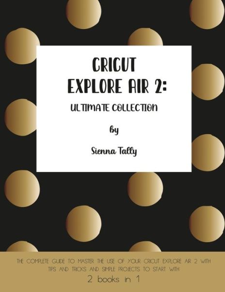 Cover for Sienna Tally · Cricut Explore Air 2 (Paperback Book) (2021)