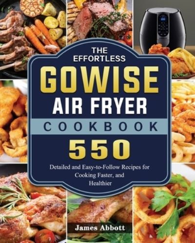 Cover for James Abbott · The Effortless GOWISE Air Fryer Cookbook (Paperback Book) (2021)