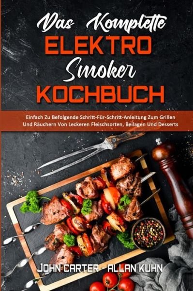 Cover for John Carter · Das Komplette Elektro-Smoker-Kochbuch (Paperback Bog) (2021)