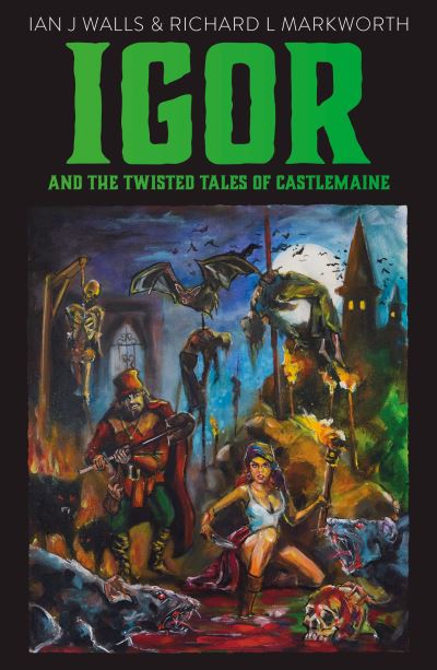 Cover for Richard L Markworth · Igor and the Twisted Tales of Castlemaine (Paperback Book) (2022)
