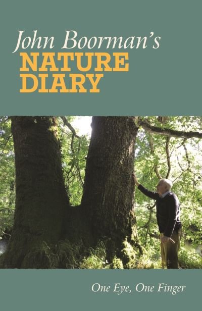 John Boorman's Nature Diary: One Eye, One Finger - John Boorman - Books - The Lilliput Press Ltd - 9781843518068 - April 1, 2021