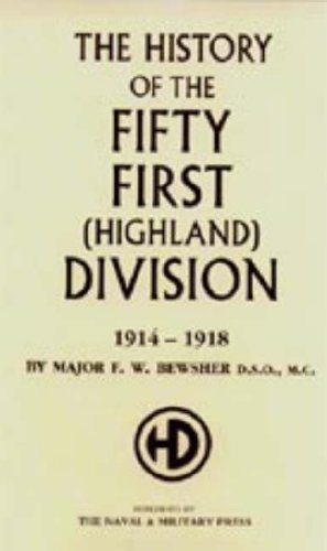 Cover for By  Maj F.w.bewsher · History of the 51st (Highland) Division 1914-1918 (Hardcover Book) (2006)