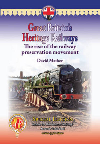 Great Britain's Heritage Railways: The Rise of the Railway Preservation Movement (The West Somerset Railway Edition) - Railway Heritage - David Mather - Kirjat - Mortons Media Group - 9781857944068 - lauantai 24. maaliskuuta 2012