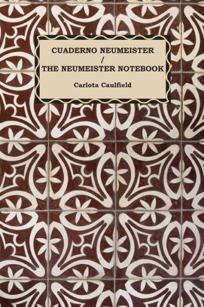 Cover for Carlota Caulfield · Cuaderno Neumeister / The Neumeister Notebook (Paperback Book) (2016)