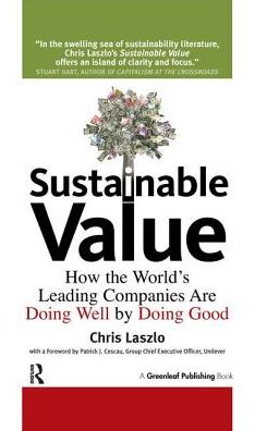 Cover for Chris Laszlo · Sustainable Value: How the World's Leading Companies Are Doing Well by Doing Good (Hardcover Book) (2008)