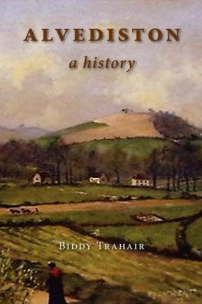Cover for Biddy Trahair · Alvediston: a History (Paperback Book) (2011)
