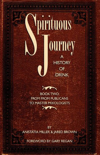 Cover for Anistatia Renard Miller · Spirituous Journey: a History of Drink, Book Two (Paperback Book) (2010)