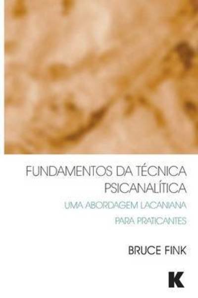 Cover for Bruce Fink · Fundamentos da Tecnica Psicanalitica (Pocketbok) (2015)