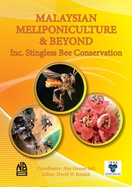 Cover for Abu Hassan Jalil · MALAYSIAN MELIPONICULTURE &amp; BEYOND Inc. Stingless Bee Conservation (Paperback Bog) (2021)