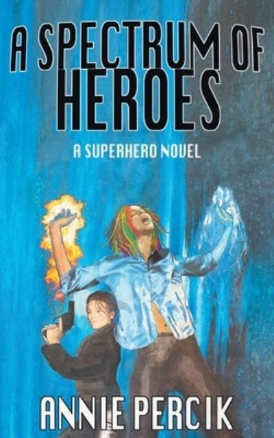 Cover for Annie Percik · A Spectrum of Heroes (Paperback Book) (2021)