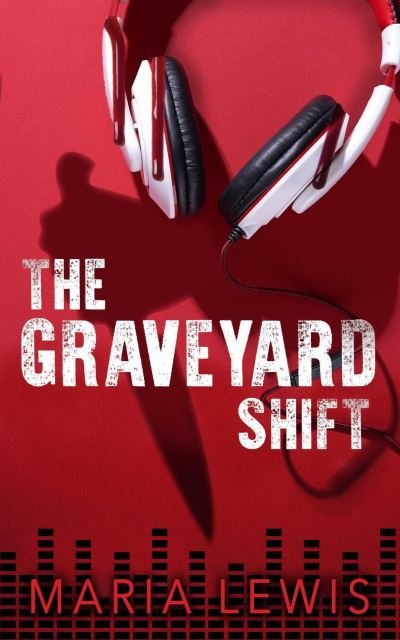 Cover for Maria Lewis · The Graveyard Shift (Paperback Book) (2023)