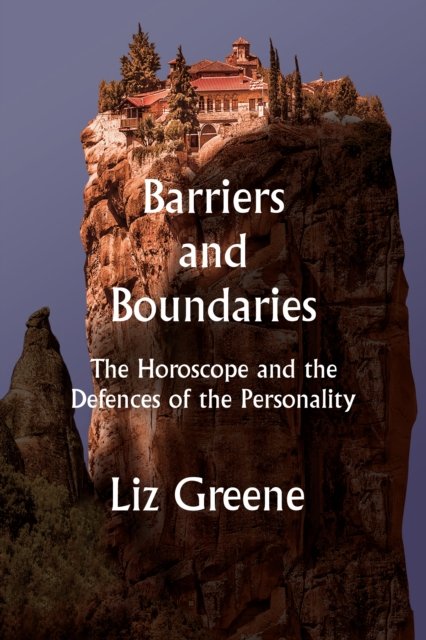 Cover for Liz Greene · Barriers and Boundaries: The Horoscope and the Defences of the Personality (Paperback Book) (2023)