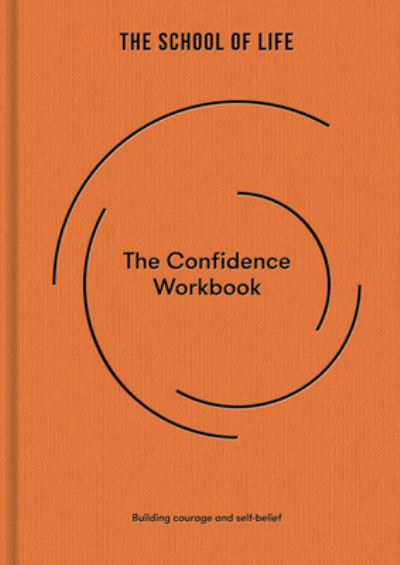 Cover for The School of Life · The Confidence Workbook: Building courage and self-belief (Hardcover Book) (2025)