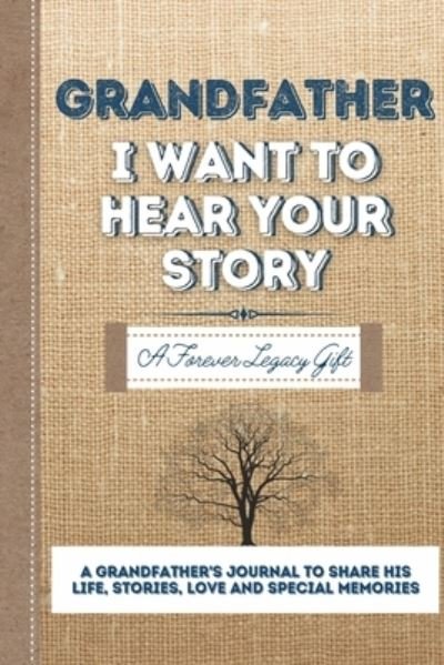 Cover for The Life Graduate Publishing Group · Grandfather, I Want To Hear Your Story (Paperback Book) (2020)