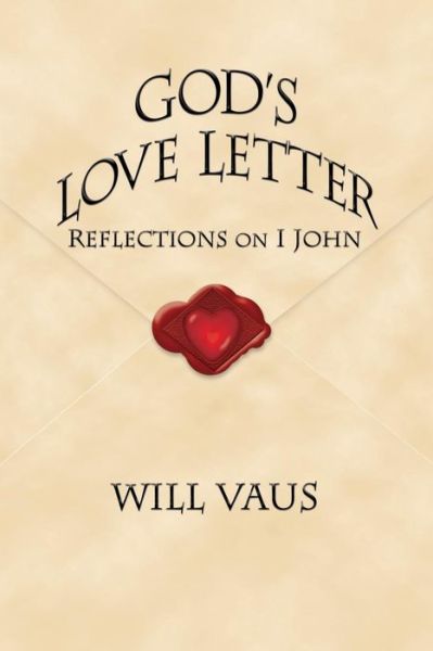 Cover for Will Vaus · God's Love Letter: Reflections on I John (Paperback Book) (2014)