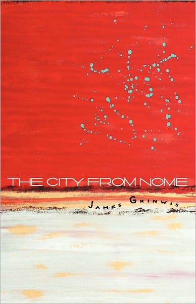 Cover for James Grinwis · The City from Nome (Paperback Book) (2011)