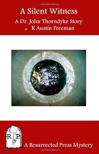 Cover for R. Austin Freeman · A Silent Witness: a Dr. John Thorndyke Story (Paperback Bog) (2010)