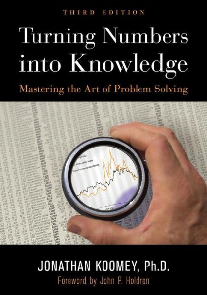 Cover for Jonathan Garo Koomey · Turning Numbers into Knowledge: Mastering the Art of Problem Solving (Paperback Book) [3 Revised edition] (2017)