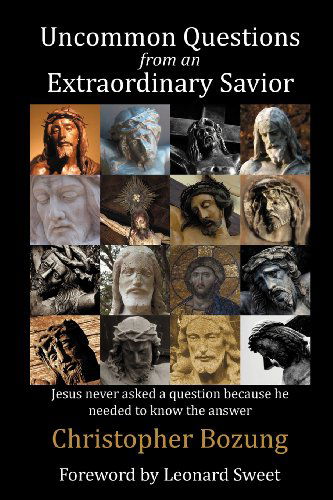 Uncommon Questions from an Extraordinary Savior - Christopher Bozung - Books - Energion Publications - 9781938434068 - October 8, 2012