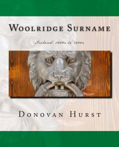 Cover for Donovan Hurst · Woolridge Surname: Ireland: 1600s to 1900s (Taschenbuch) (2013)