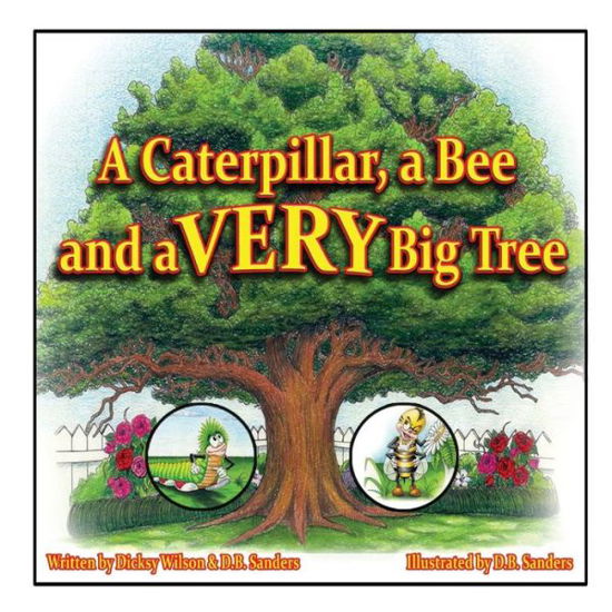 Cover for Dicksy Wilson · A Caterpillar, a Bee and a Very Big Tree (Pocketbok) (2015)