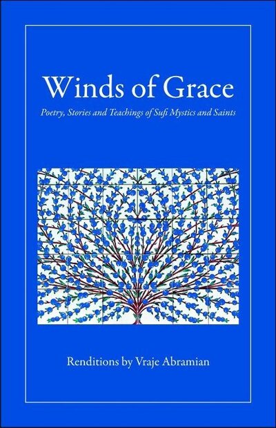 Cover for Vraje Abramian · Winds of Grace: Poetry, Stories &amp; Teachings of Sufi Mystics &amp; Saints (Paperback Bog) (2015)