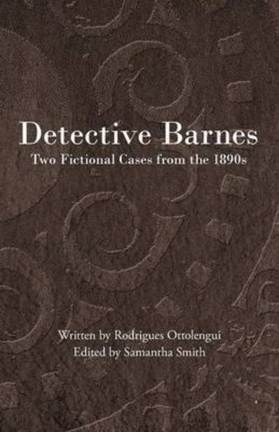 Cover for Rodrigues Ottolengui · Detective Barnes: Two Fictional Cases from the 1890s (Paperback Book) (2015)
