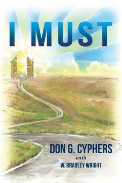 Cover for Don G Cyphers · I Must (Paperback Book) (2016)