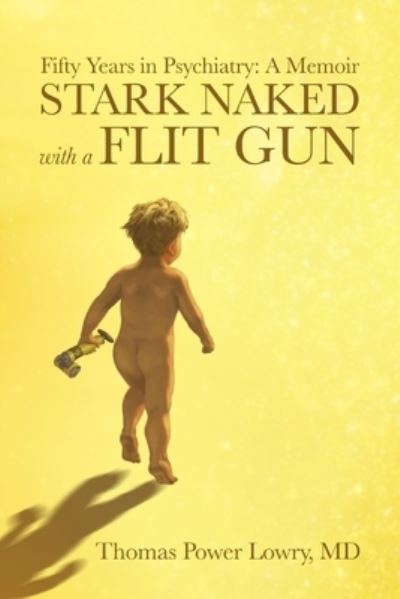 Cover for Thomas Power Lowry M D · Stark Naked with a Flit Gun (Paperback Book) (2019)